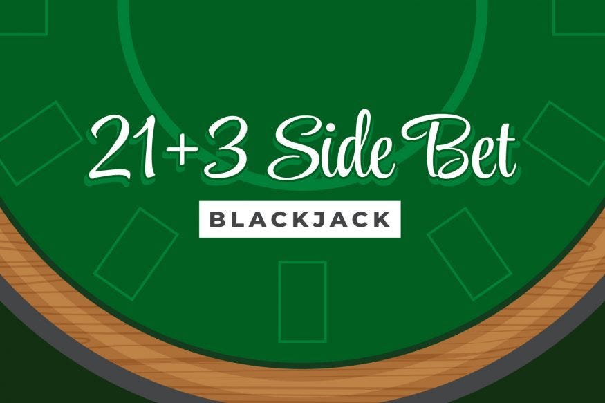 How To Beat 21+3 Blackjack Side Bet – Rules, Tips, Payouts & More
