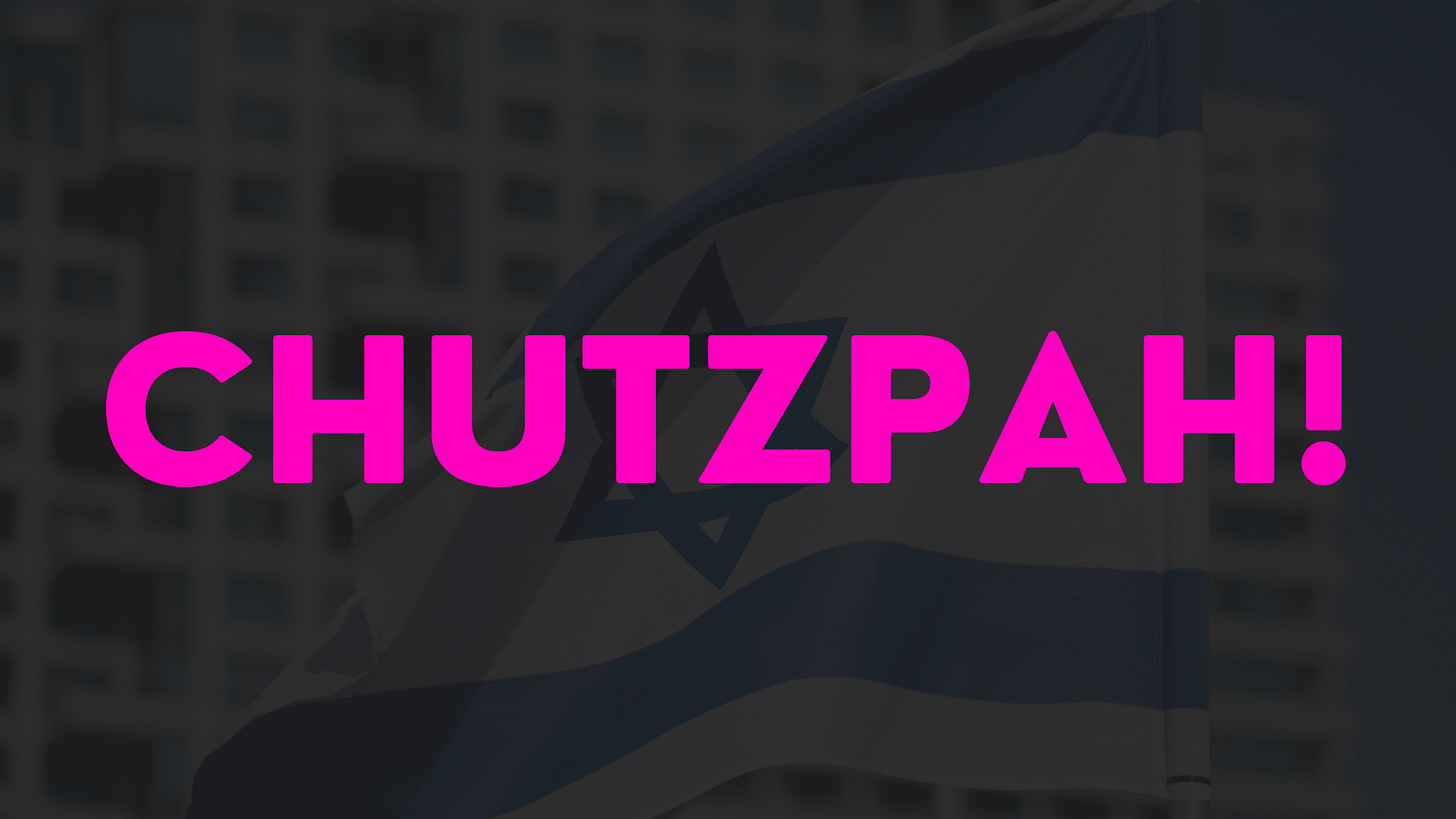 Learning Yiddish? Here's the very definition of the word “chutzpah