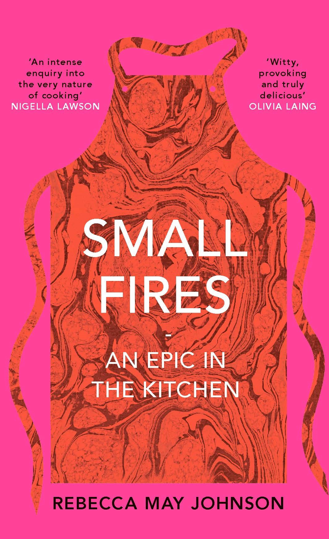 Small Fires - An Epic in the Kitchen by Rebecca May Johnson | 9781911590484  | Pushkin Press