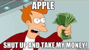 Apple shut up and take my money! - Fry shut up and take my money credit  card - quickmeme