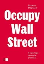 OCCUPY WALL STREET: Reportage dentro la protesta