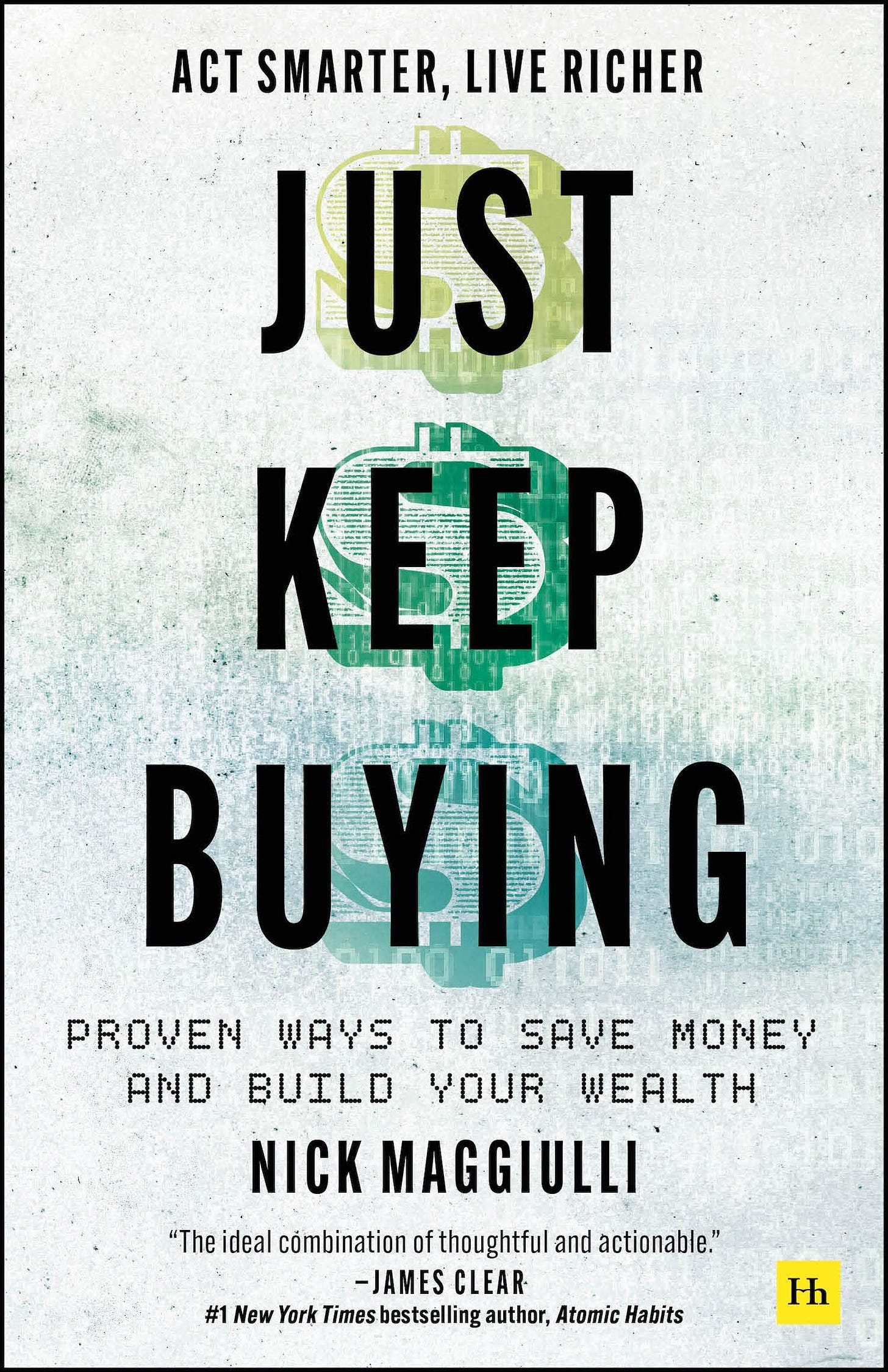 Just Keep Buying: Proven ways to save money and build your wealth:  Maggiulli, Nick: 9780857199713: Books