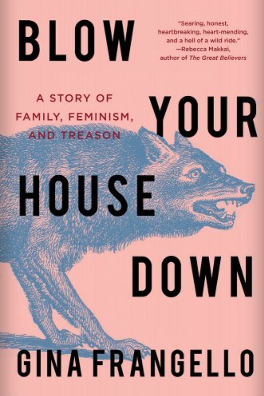 Book cover of Blow Your House Down by Gina Frangello. Background is pink with a line drawing of a wolf with sharp teeth bared in light blue ink.