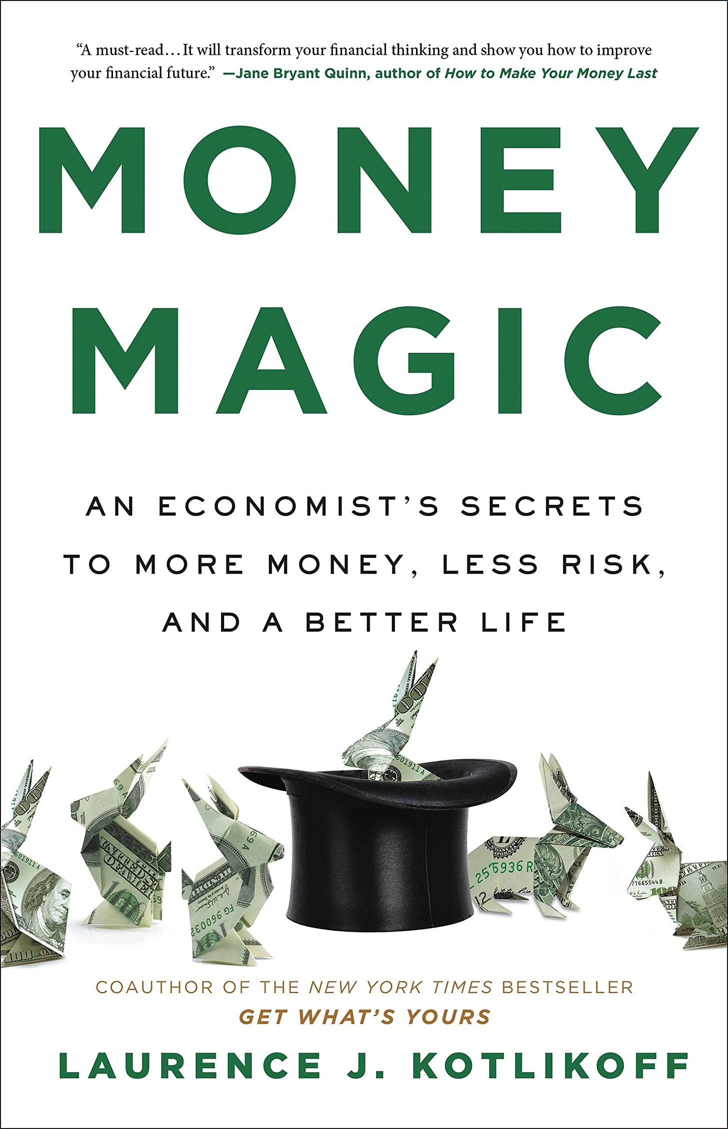 Money Magic: An Economist's Secrets to More Money, Less Risk, and a Better  Life: Kotlikoff, Laurence: 9780316541954: Amazon.com: Books
