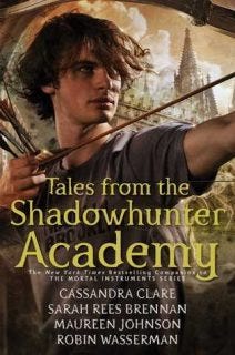 Tales from the Shadowhunter Academy by Cassandra Clare, Sarah Rees Brennan, Maureen Johnson, and Robin Wasserman