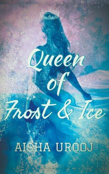 Book cover of Queen of Frost and Ice by Aisha Urooj