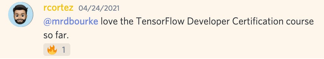 rcortez saying love the TensorFlow Developer Certification course so far