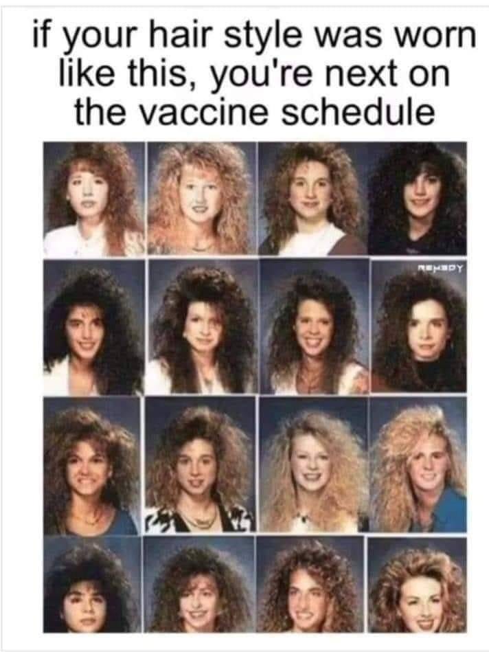 May be an image of 16 people and text that says 'if your hair style was worn like this, you're next on the vaccine schedule REμEPY'