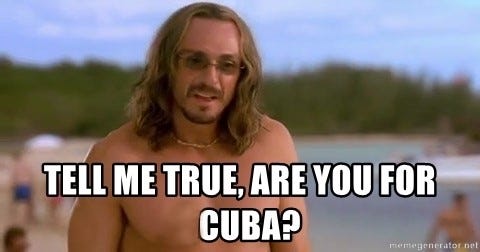 Are you for Cuba