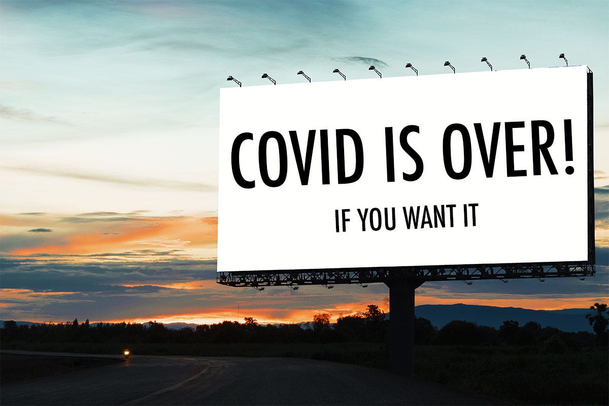 COVID IS OVER! … If You Want It Billboard