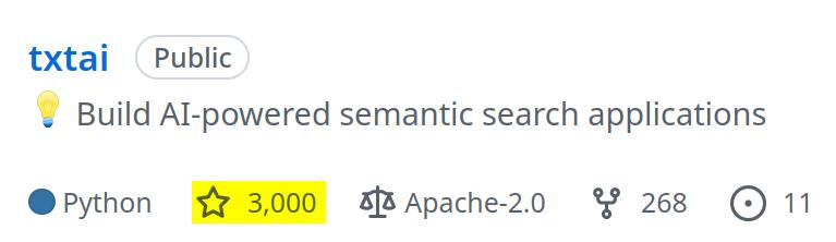 May be an image of text that says 'txtai Public Build AI-powered semantic search applications Python 3,000 ç Apache-2.0 268 11 11'