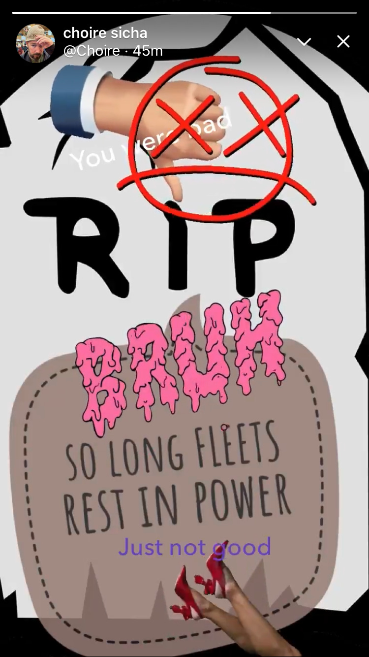 A final fleet from Choire Sicha with a big thumbs-down emoji, that says in a variety of styles “You were bad. RIP bruh, So long fleets, Rest in Power, Just not good” with high-heel clad feet and calves kicking up from the bottom of the frame. 