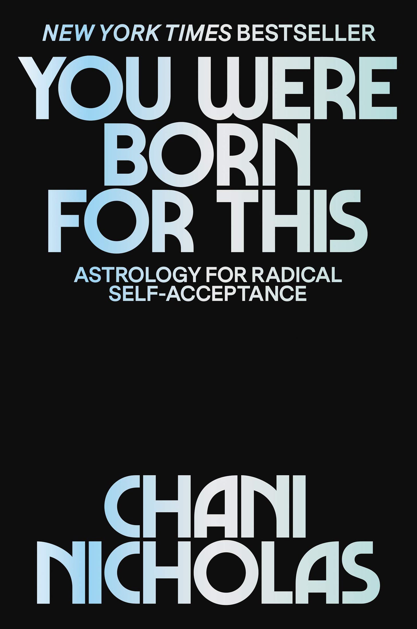 You Were Born for This: Astrology for Radical Self-Acceptance: Nicholas,  Chani: 9780062840639: Books - Amazon.ca