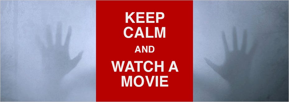 Two hands push against a frosted glass door with the words, ‘Keep calm and watch a movie,’ centered between them.