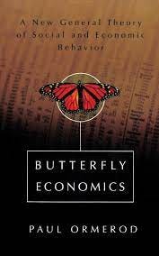 Butterfly Economics: A New General Theory of Social and Economic Behavior:  Amazon.co.uk: Ormerod, Paul: 9780465053568: Books