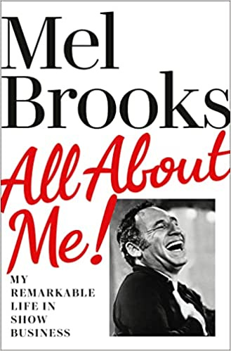 Amazon.com: All About Me!: My Remarkable Life in Show Business:  9780593159118: Brooks, Mel: Books