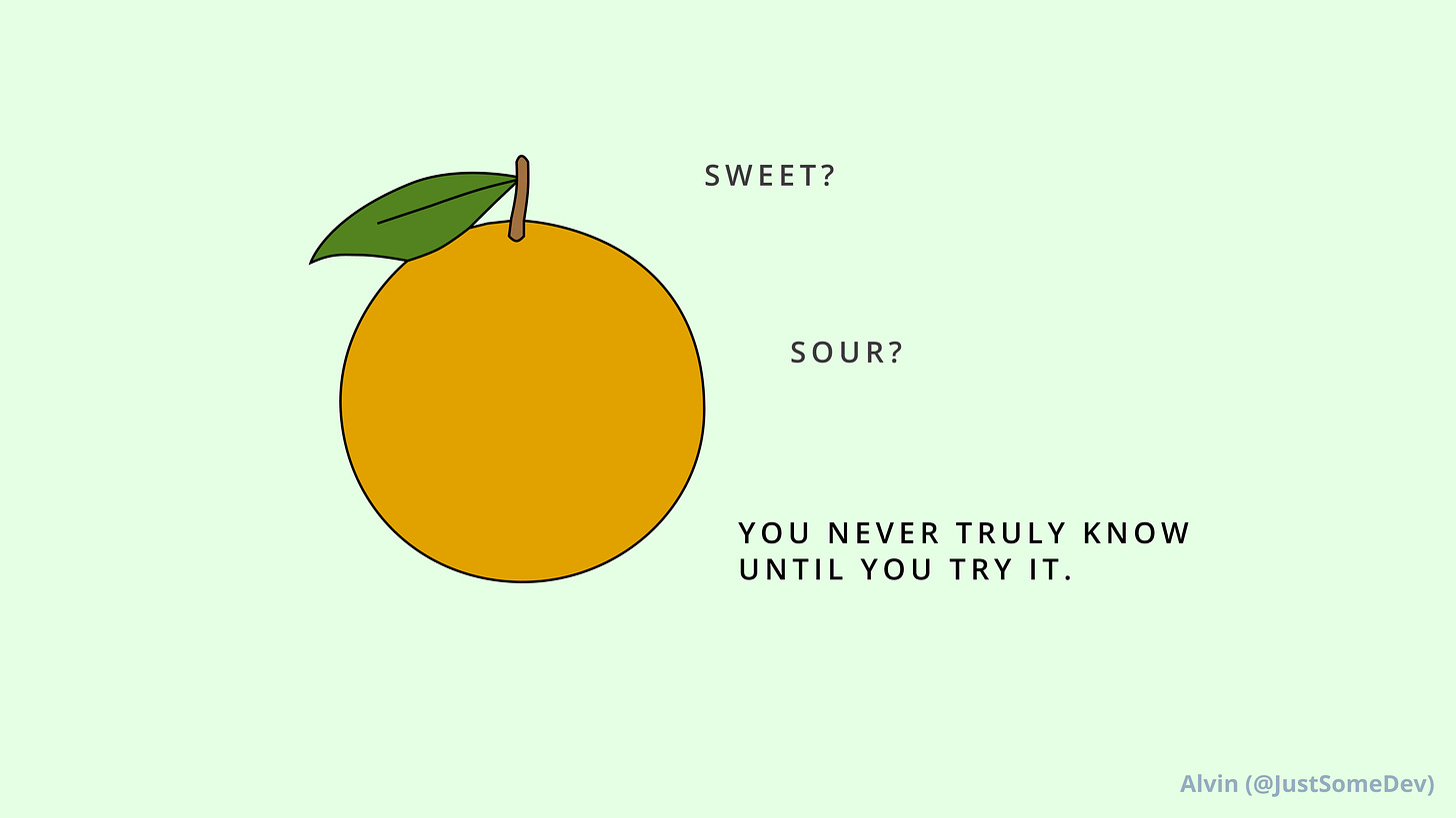 An orange. Is it sweet? Sour? You never truly know until you try it.