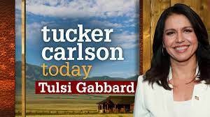 May be an image of 1 person, standing and text that says 'tucker carlson today Tulsi Gabbard'