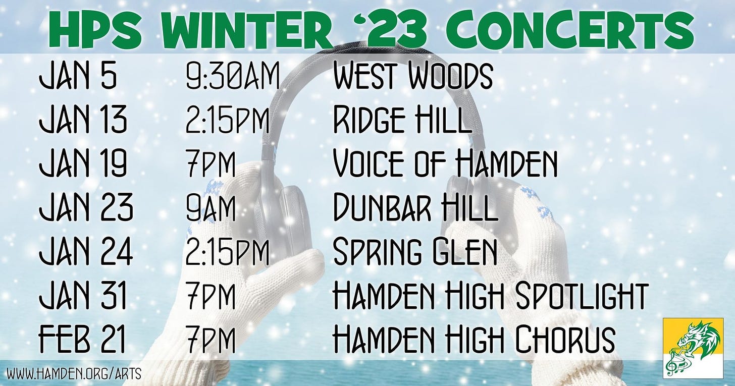 May be an image of text that says 'HPS WINTER '23 CONCERTS JAN 5 9:30AM WEST WOODS JAN 13 2:15PM RIDGE HILL JAN 19 7PM VOICE OF HAMDEN JAN 23 23 9AM DUNBAR HILL JAN 24 :15PM SPRING GLEN JAN 31 7PM HAMDEN HIGH SPOTLIGHT FEB 21 7PM HAMDEN HIGH CHORUS WWW.HAMDEN.ORG/ARTS'