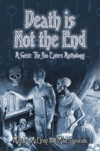 Death is Not the End | Geist The Sin Eaters anthology