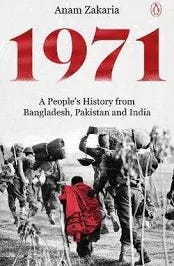1971 A People's History from Bangladesh, Pakistan and India by Anam Z