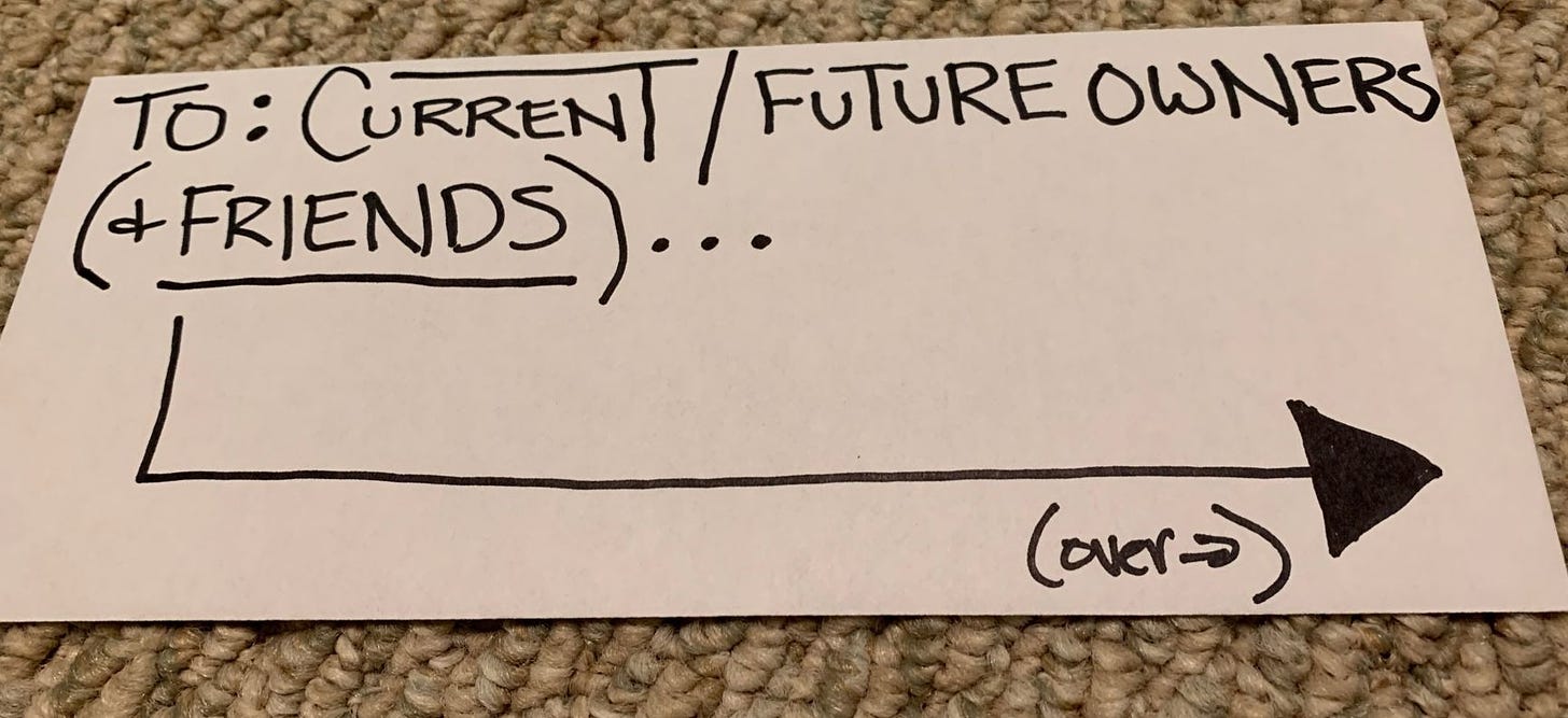Photo of envelope, on a rug, that reads "To: Current/Future Owners (+Friends)..." with and arrow and "Over"