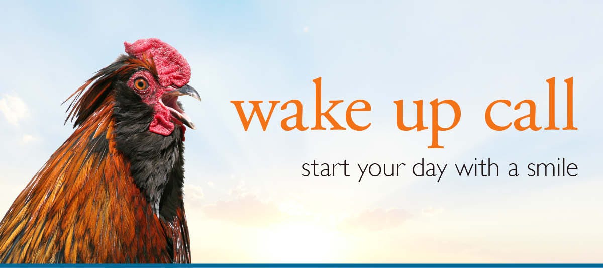 wake up call - start your day with a smile