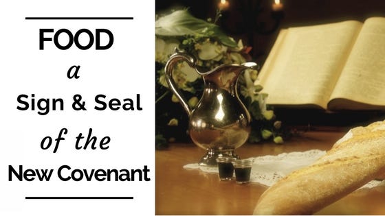 Food A Sign and Seal of the New Covenant