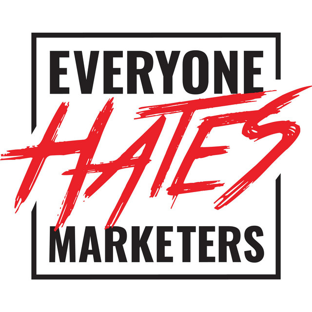Everyone Hates Marketers | Podcast on Spotify