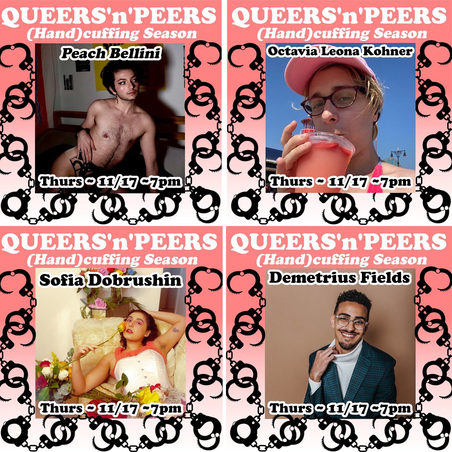 4 graphics advertising Queers N Peers (Hand)Cuffing Season show on Thursday 11/17 7pm, each graphic spotlights a different performer: Peach Bellini, Octavia Leona Kohner, Sofia Dobrushin, and Demetrius Fields