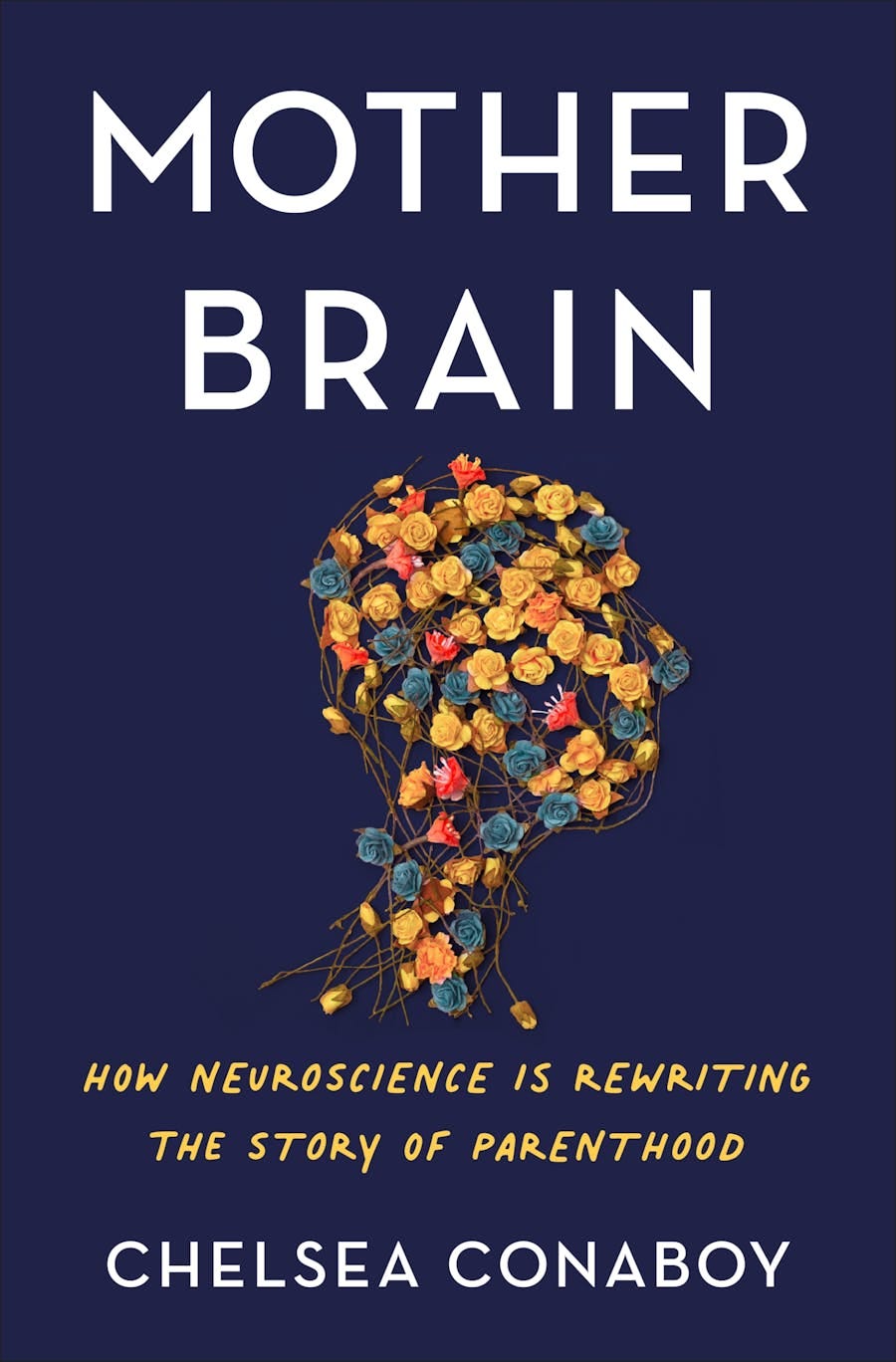 Cover of the book Mother Brain: How Neuroscience is Rewriting the Story of Parenthood by Chelsea Conaboy. The book shows stylized flowers arranged in a shape that resembles a person's head seen in profile. 