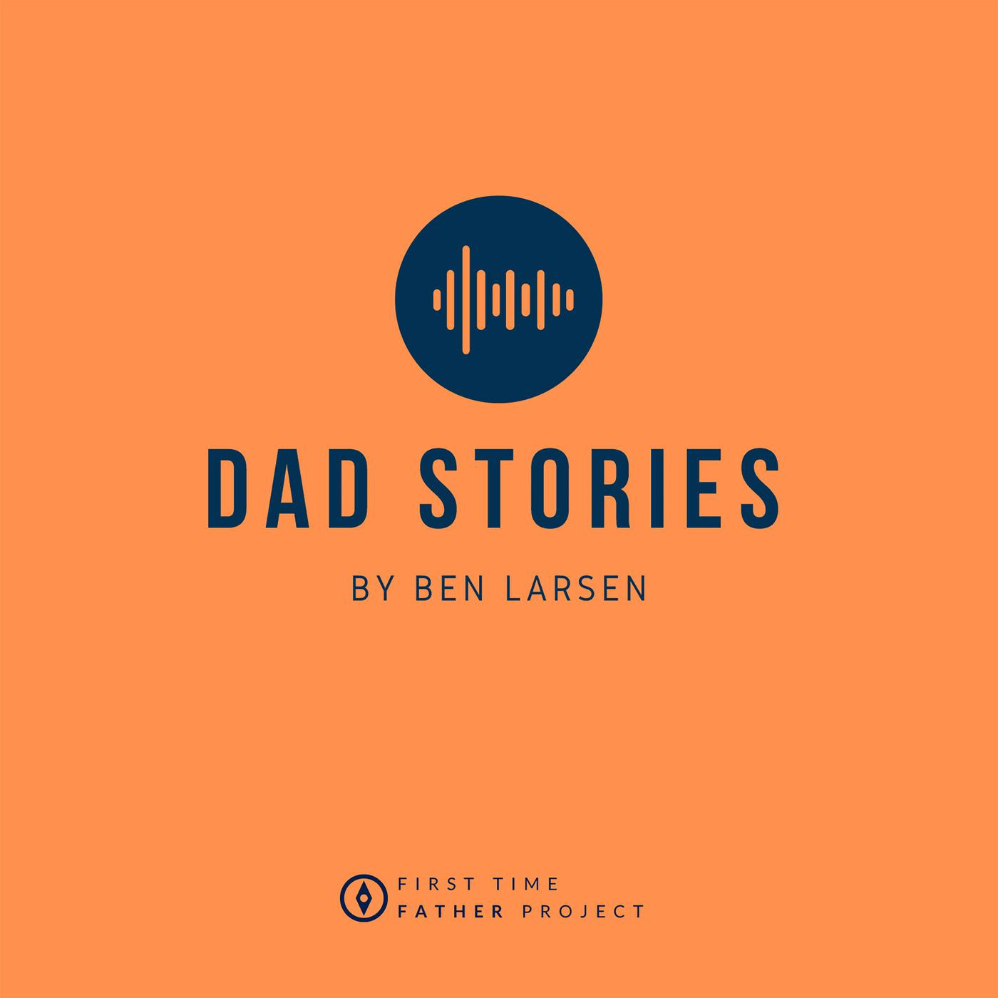 Introducing Dad Stories, a new podcast from the First Time Father Project |  Listen Notes
