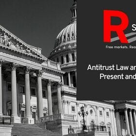 Antitrust Law and Big Tech: Present and Future | R Street