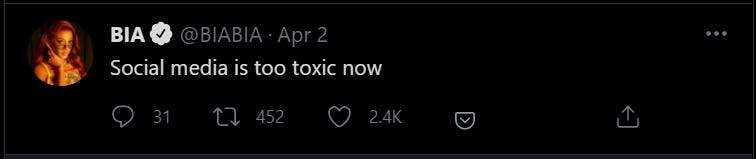 Screenshot of a tweet from BIA saying 'Social media is too toxic now' on April 2nd, 2021