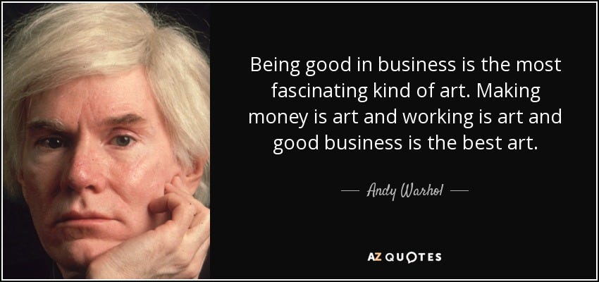 Andy Warhol quote: Being good in business is the most fascinating kind of...