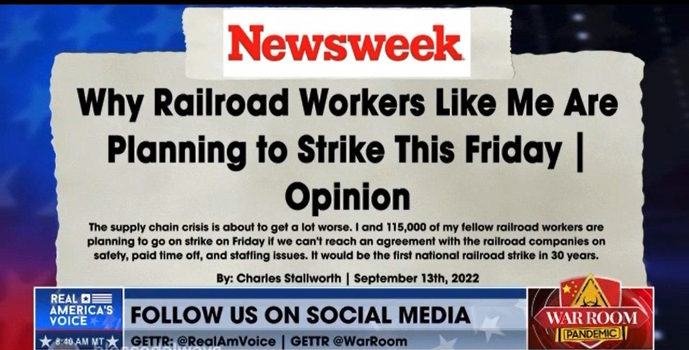 May be an image of text that says 'Newsweek Why Railroad Workers Like Me Are Planning to Strike This Friday I Opinion The supply chain crisis is about to get lot worse. and 115,000 my fellow railroad workers are planning strike on Friday we can't reach agreement with railroad companies on safety, paid time off, and staffing issues. would be the first national railroad strike in 30 years. By: Charles Stallworth September 13th, 2022 AMERICA'S FOLLOW US ON SOCIAL MEDIA VOICE GETTR @WarRoom WAR ROOM PANDEMIC'