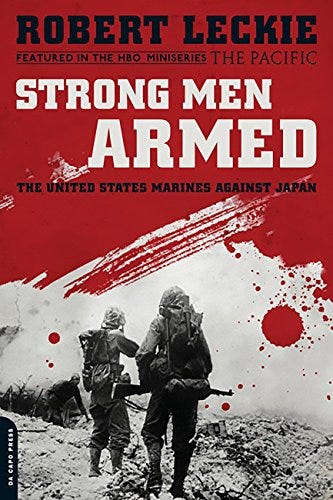 Strong Men Armed: The United States Marines Against Japan by [Robert Leckie]