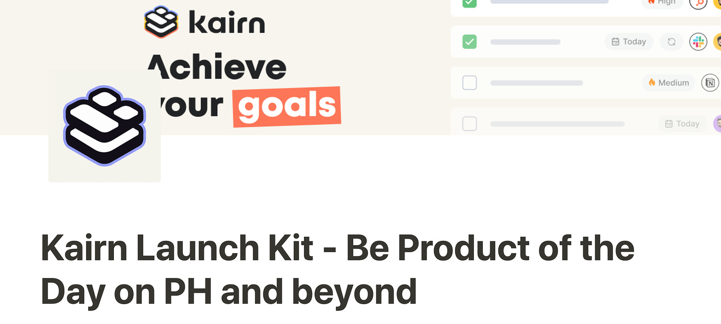 https://kairn.notion.site/kairn/Kairn-Launch-Kit-Be-Product-of-the-Day-on-PH-and-beyond-4a2217e0773946d6a5bd9d19aaad9e39