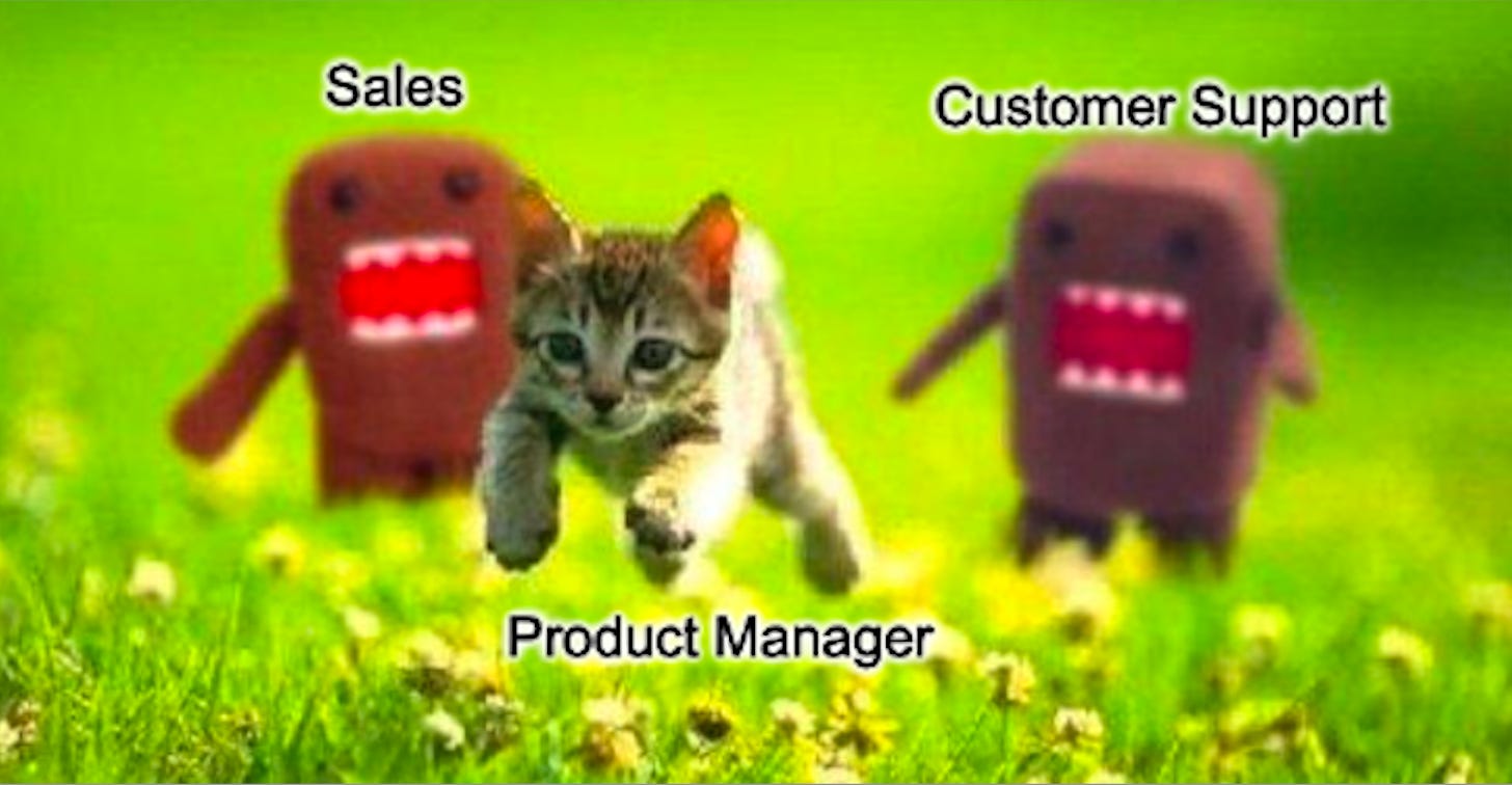Sales & Customer Support chasing the Product Manager