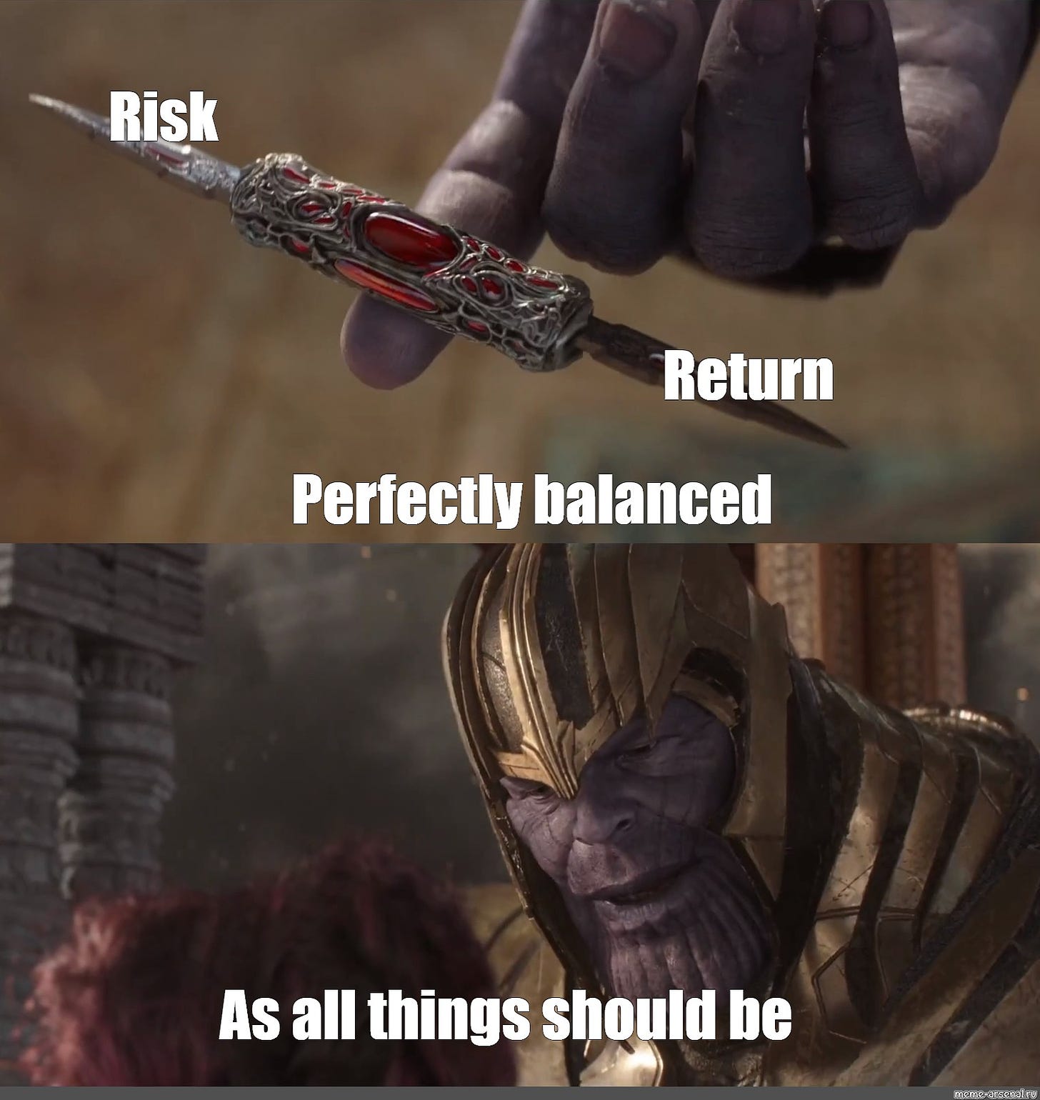 Сomics meme: "Risk Return Perfectly balanced As all things should be" -  Comics - Meme-arsenal.com