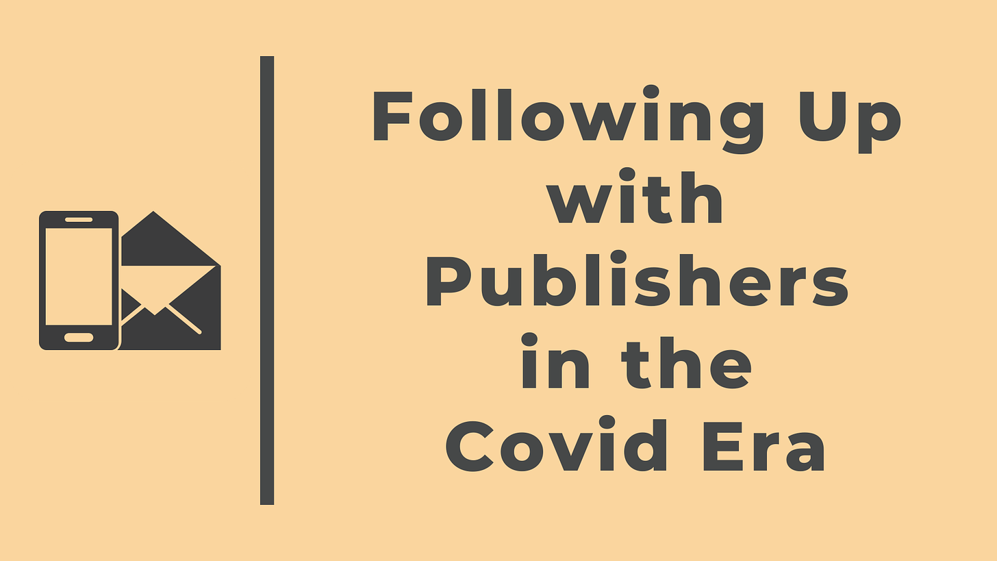 Following Up with Publishers in the Covid Era