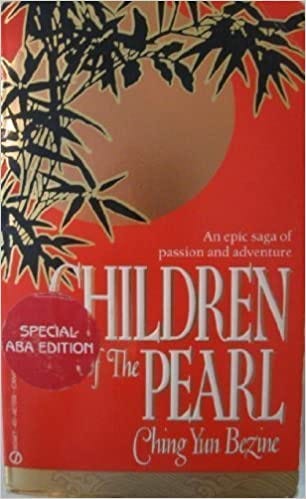 Children of the Pearl: Bezine, Ching Yun: 9780451170569: Amazon.com: Books