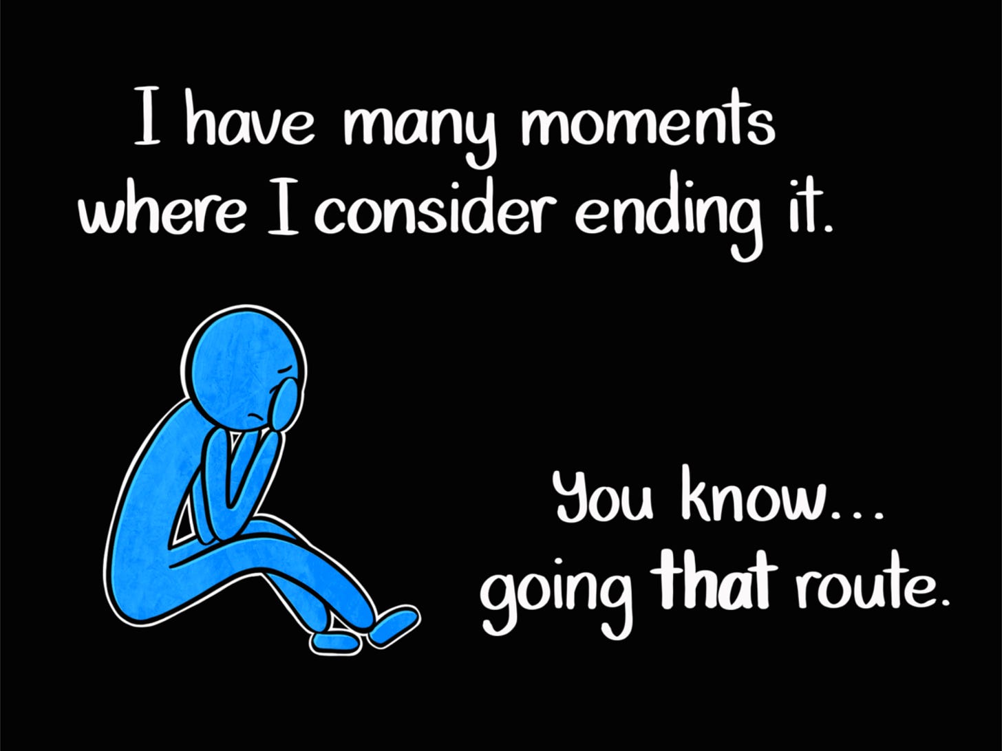 Caption: I have many moments where I consider ending it. You know... going THAT route. Image: The Blue Person sitting hunched over, head in their hands, against a black background. 