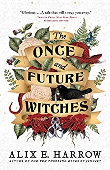 The Once and Future Witches by [Alix E. Harrow]