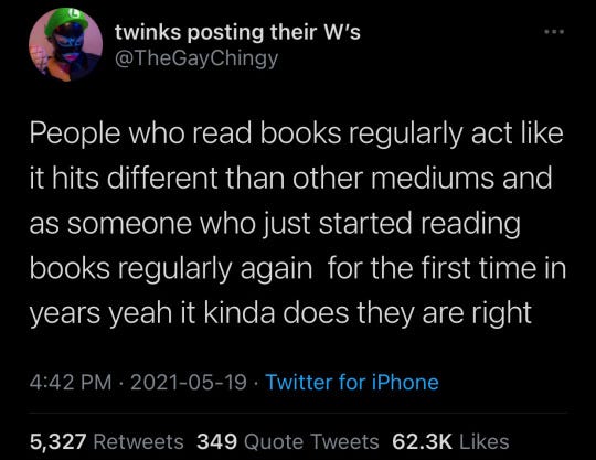 twitter user TheGayChingy writes People who read books regularly act like it hits different than other mediums and as someone who just started reading books regularly again for the first time in years yeah it kinda does they are right 