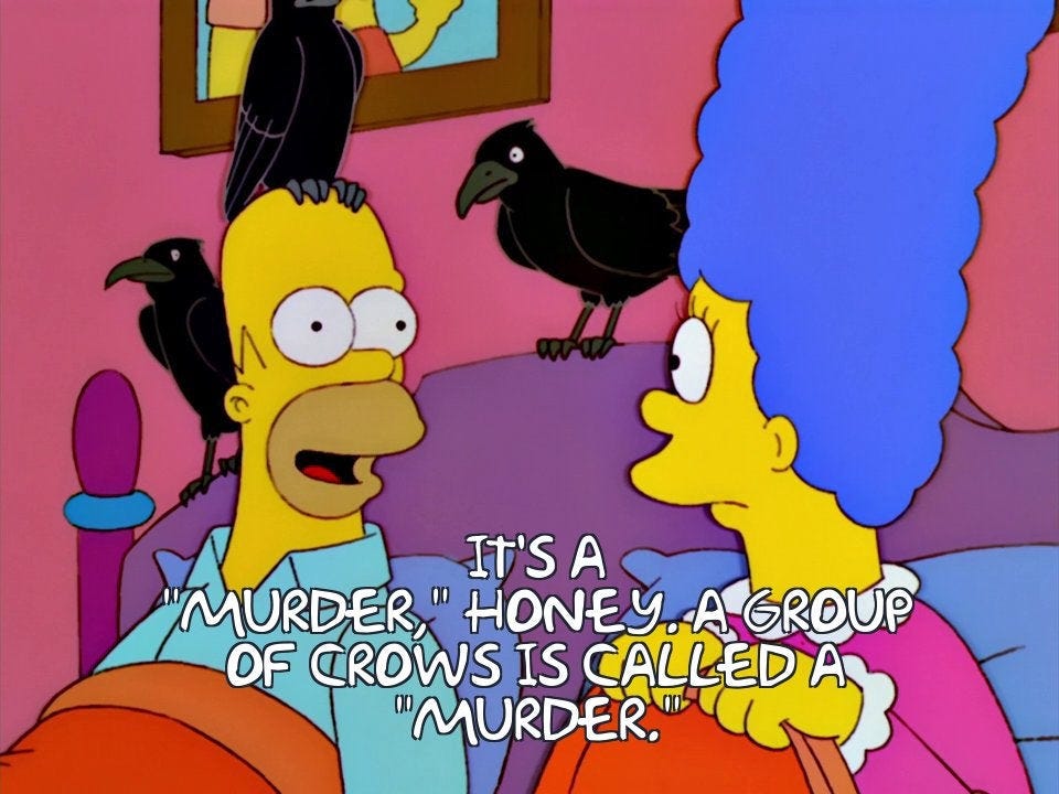 Homer, I&#39;m very uncomfortable having a gang of crows in our bedroom. :  TheSimpsons