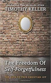 The Freedom of Self Forgetfulness: The Path to True Christian Joy ...