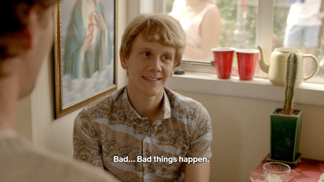 screenshot from the show 'please like me'. josh thomas is a white twink looking pained. the caption reads 'bad... bad things happen.'