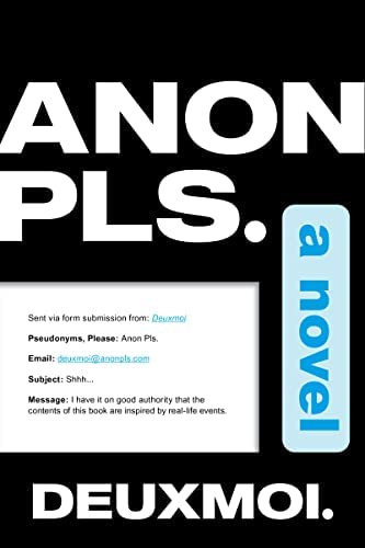 Anon Pls.: A Novel: Deuxmoi: 9780063257801: Amazon.com: Books
