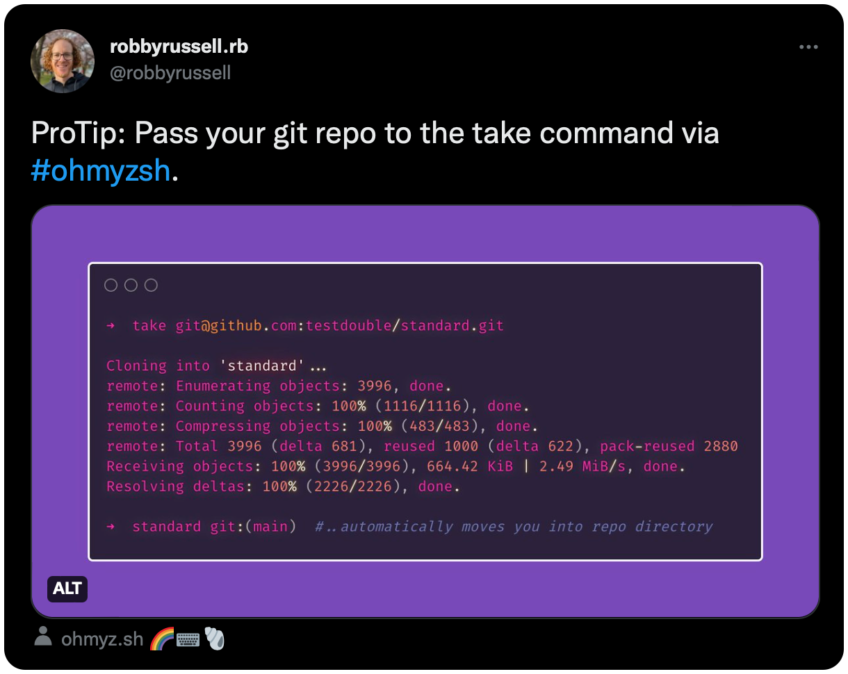 ProTip: Pass your git repo to the take command via #ohmyzsh.